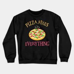 Pizza Fixes Everything Crewneck Sweatshirt